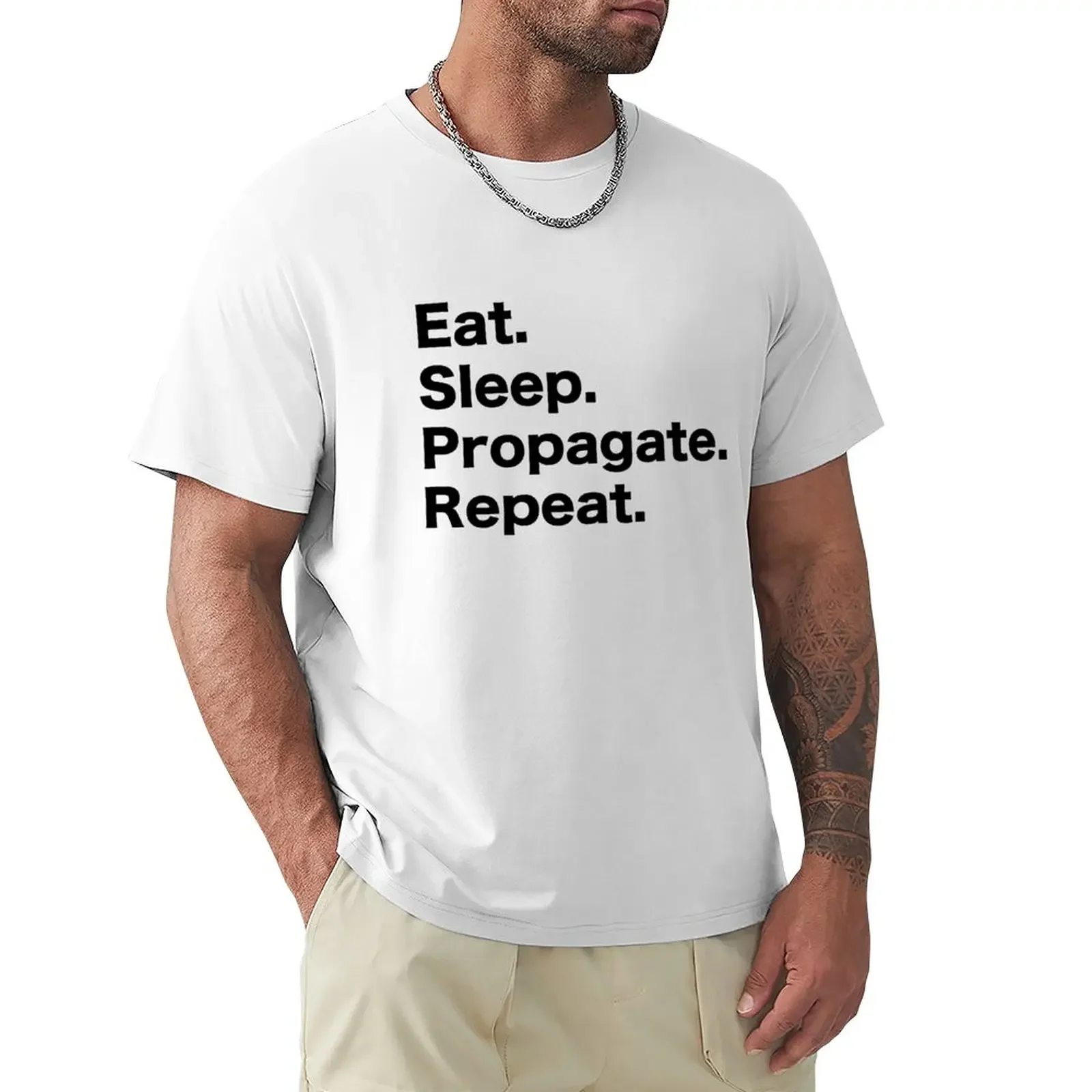 Eat Sleep Propagate Repeat T-Shirt Blouse blanks for a boy t shirts for men graphic
Eat Sleep Propagate Repeat T-Shirt Blouse blanks for a boy t shirts for men graphic