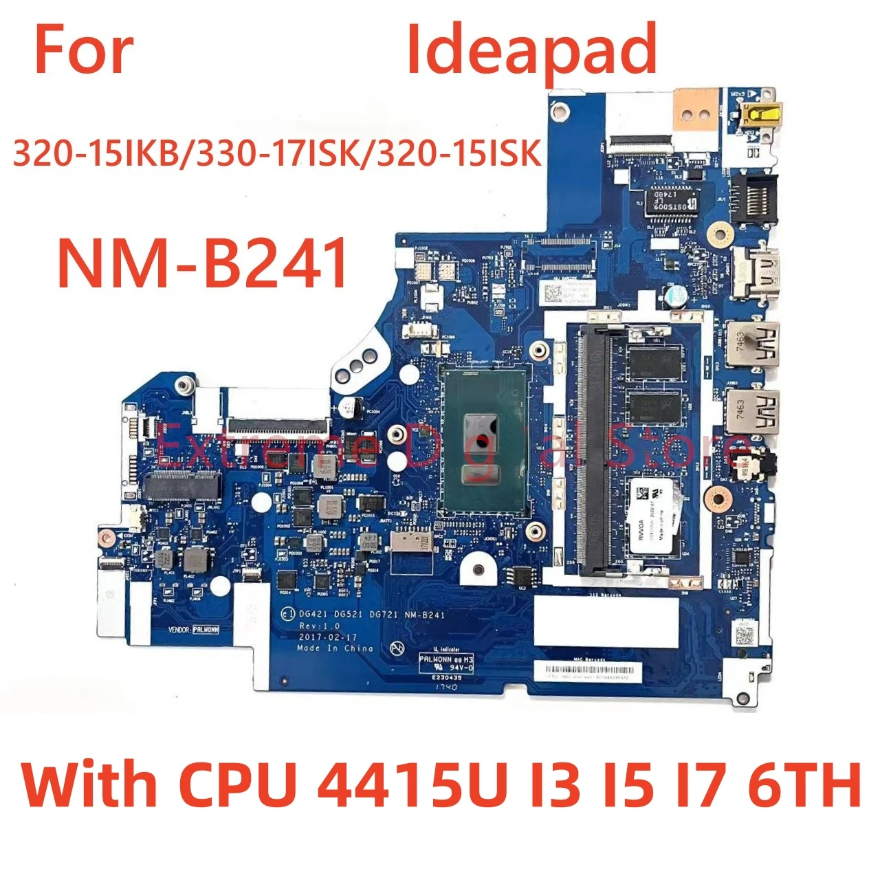 For Thinkpad Ideapad 320-15IKB/330-17ISK/320-15ISK Laptop motherboard NM-B241 with CPU 4415U I3 I5 I7 6TH100% Tested WORK
For Thinkpad Ideapad 320-15IKB/330-17ISK/320-15ISK Laptop motherboard NM-B241 with CPU 4415U I3 I5 I7 6TH100% Tested WORK