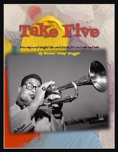 Take Five by Michael Dizzy Breggar - Magic Tricks
Take Five by Michael Dizzy Breggar - Magic Tricks
