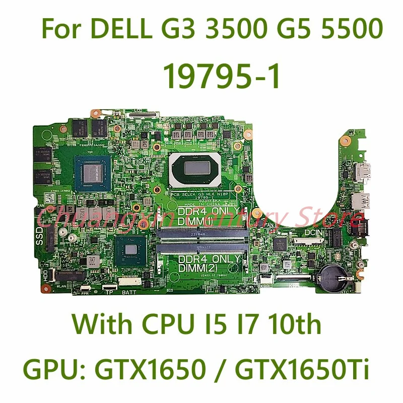 

For DELL G3 3500 G5 5500 laptop motherboard 19795-1 with CPU I5 I7 10th GPU: GTX1650 / GTX1650Ti 100% Fully Work