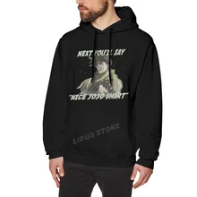 Vintage Jojo Next You'll Say Jojos Bizarre Adventure Jjba Hoodie Sweatshirts Harajuku Street clothes 100% Cotton Streetwear
Vintage Jojo Next You'll Say Jojos Bizarre Adventure Jjba Hoodie Sweatshirts Harajuku Street clothes 100% Cotton Streetwear