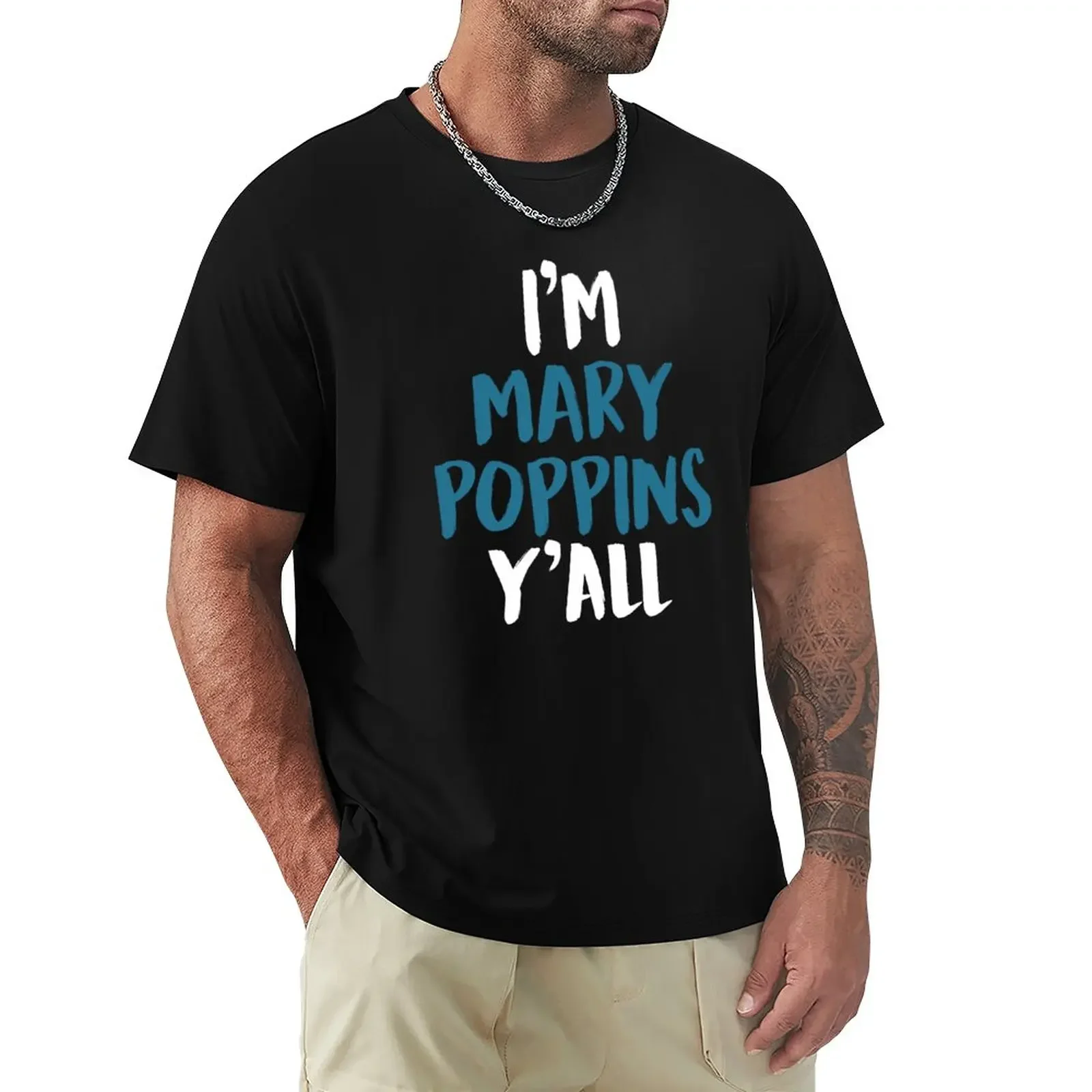I'M MARY POPPINS Y'ALL! (White Text) T-Shirt customs design your own boys animal print summer tops designer t shirt men
I'M MARY POPPINS Y'ALL! (White Text) T-Shirt customs design your own boys animal print summer tops designer t shirt men