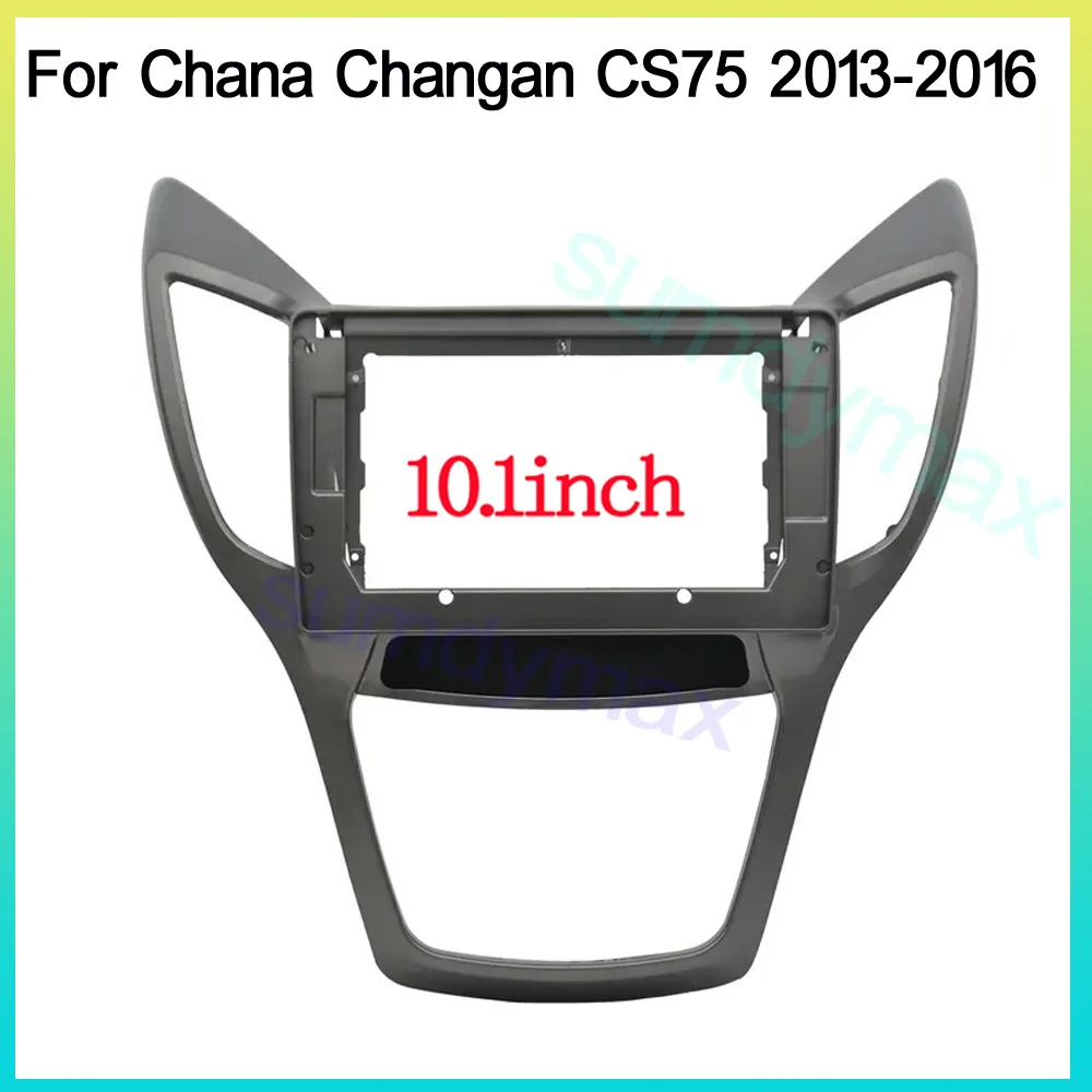 

2Din 10.1 Inch car Audio Face Plate Fascia Frame For Chana Changan CS75 2013+ Big Screen Radio Stereo Panel Dash Mount Frame Kit