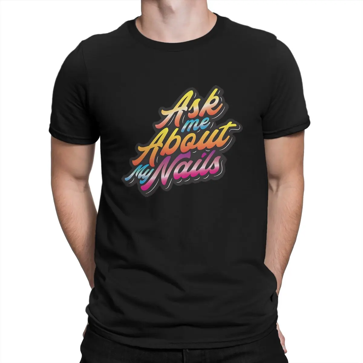 

Ask Me About My Nails T-Shirt Men Nail Polish Funny Cotton Tees Round Neck Short Sleeve T Shirts Summer Clothes