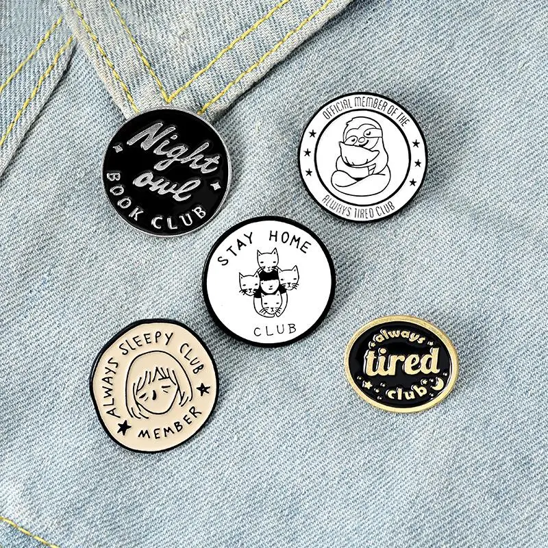 

Stay Home Enamel Pin Always Sleepy Tired Badge Custom Sloth Cat Owl Brooches Lapel pin Jeans shirt Bag Round Jewelry Gift