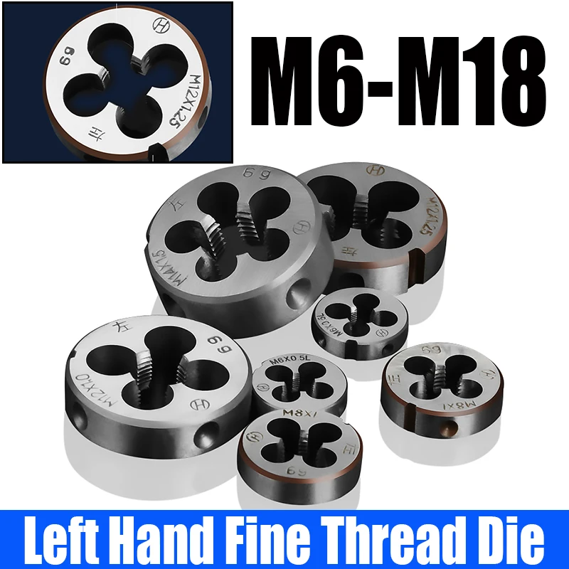 1PCS M6-M18 Left Hand Thread Die Fine Thread Die Alloy Steel Round Die Metric Thread Die Metal Thread Tool Threading Tools
1PCS M6-M18 Left Hand Thread Die Fine Thread Die Alloy Steel Round Die Metric Thread Die Metal Thread Tool Threading Tools