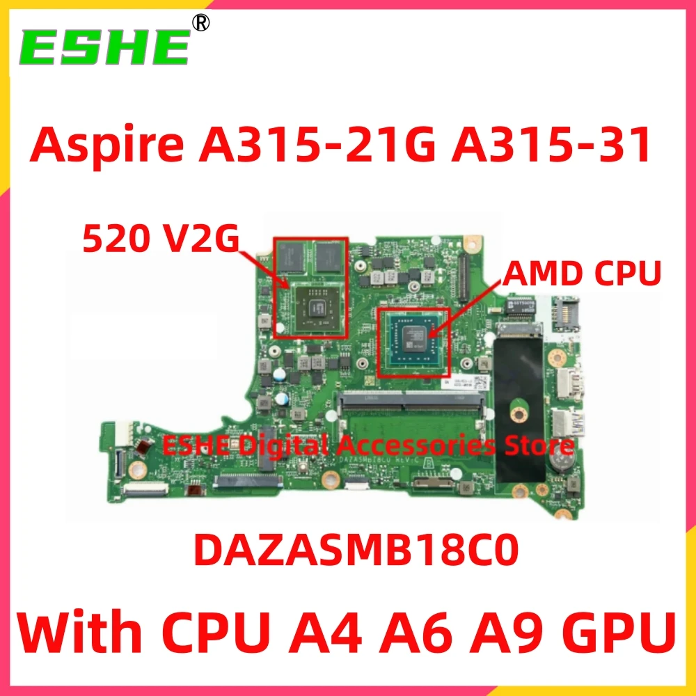 

DAZASMB18C0 For Acer Aspire A315-21G A315-31 A314-21 Laptop Motherboard With A4 A6 A9 CPU GPU Radeon 520 2G RAM 4G NBGNV1100G