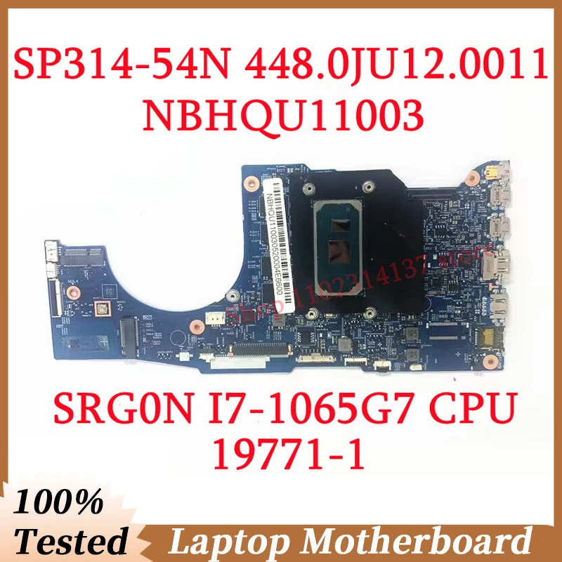 

For Acer Spin 3 SP314-54N 448.0JU12.0011 19771-1 With SRG0N I7-1065G7 CPU NBHQU11003 Laptop Motherboard 100% Tested Working Well