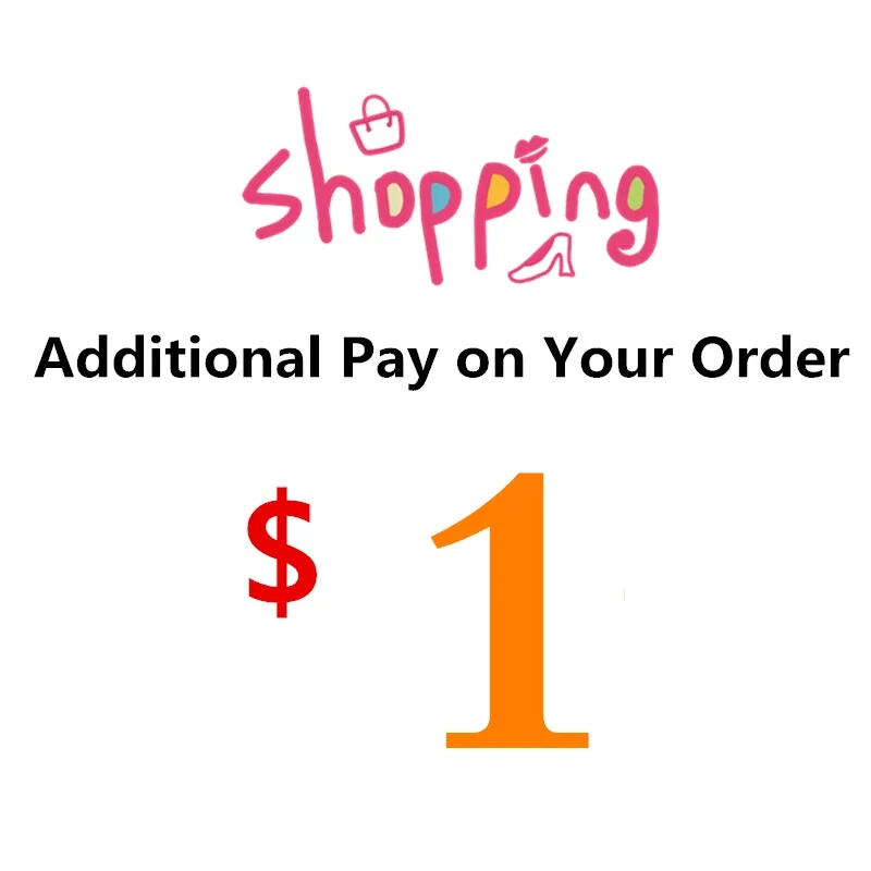 Additional Pay on Your Order Dedicated freight link/Make up the difference/Up freight /Price Make up the difference
Additional Pay on Your Order Dedicated freight link/Make up the difference/Up freight /Price Make up the difference