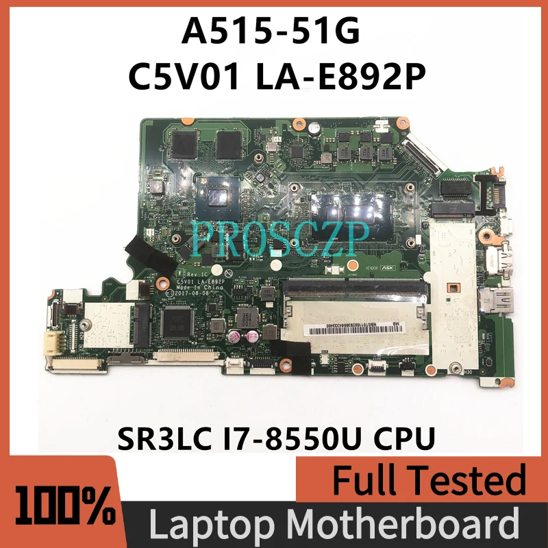C5V01 LA-E892P Mainboard For ACER Aspire A515-51G A615-51G Laptop Motherboard N17S-G1-A1 MX150 W/ SR3LC I7-8550U CPU 100% Tested
C5V01 LA-E892P Mainboard For ACER Aspire A515-51G A615-51G Laptop Motherboard N17S-G1-A1 MX150 W/ SR3LC I7-8550U CPU 100% Tested