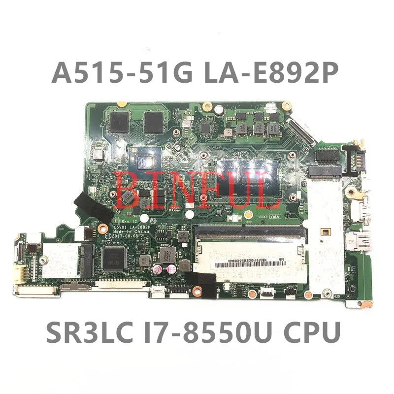 

Mainboard For Acer Aspire A615 A615-51G Laptop Motherboard C5V01 LA-E892P W/SR3LC I7-8550U CPU N17S-G1-A1 DDR4 100% Full Tested