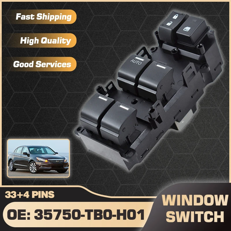 

Car Power Window Master Switch For Honda Accord LX EX Sedan Coupe 2008 2009 2010 2011 2012 35750-TB0-H01 35750-TA0-A02 33+4 Pins
