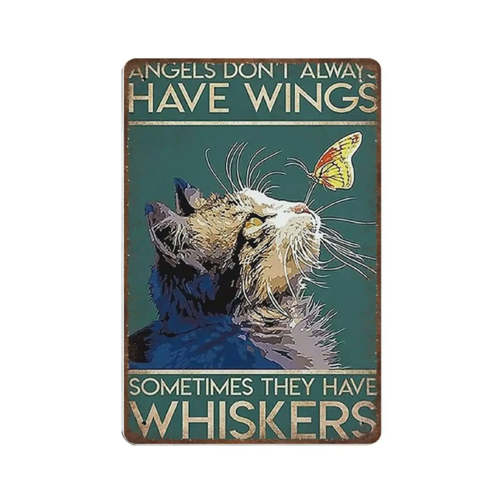 

Retro Thick Metal Tin Sign-Angels Don't Always Have Wings Sometimes They Have Whiskers Tin Sign-Novelty Posters，Home Decor W