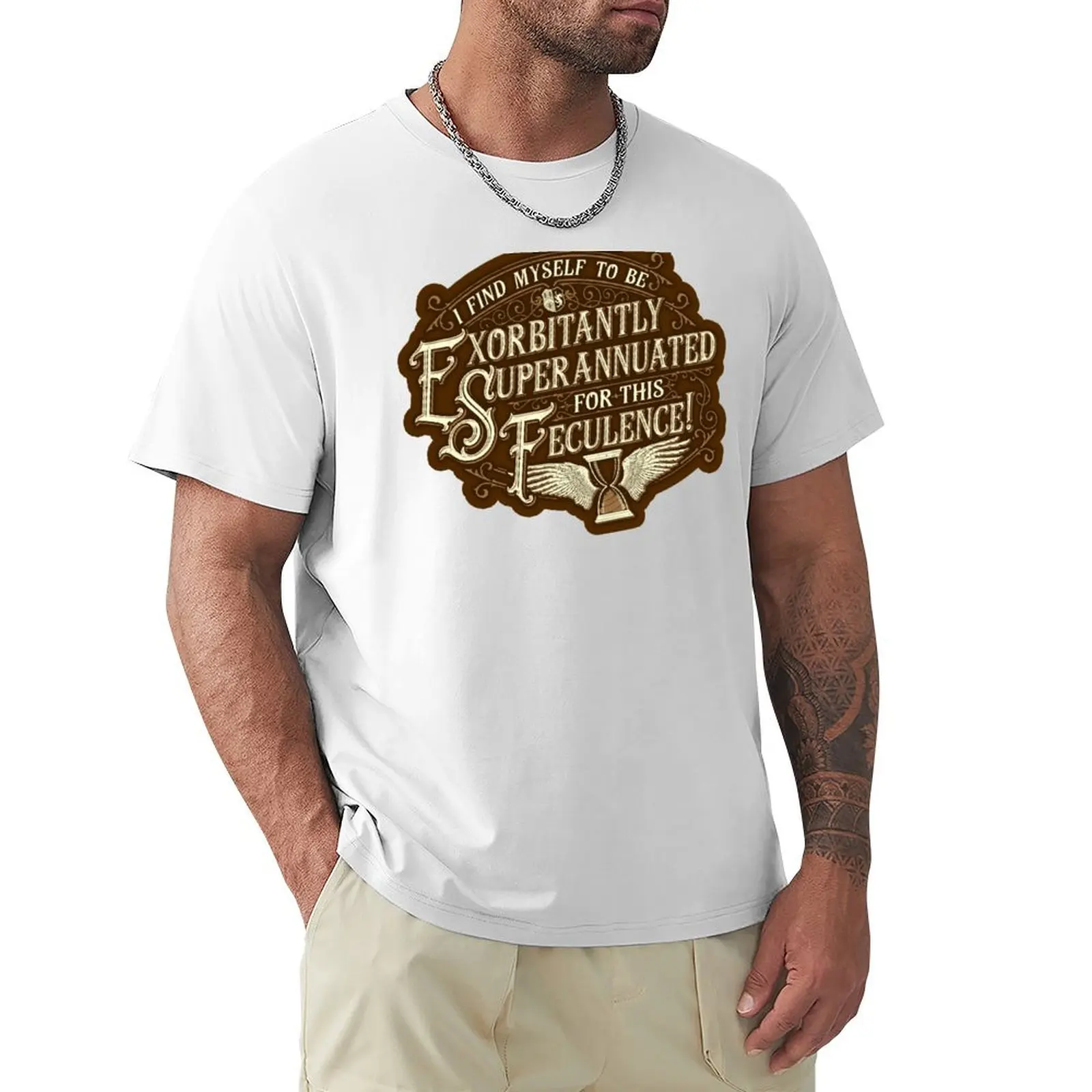 I Find Myself To Be Exorbitantly Superannuated For This Feculence! T-Shirt tees quick-drying t shirts for men
I Find Myself To Be Exorbitantly Superannuated For This Feculence! T-Shirt tees quick-drying t shirts for men