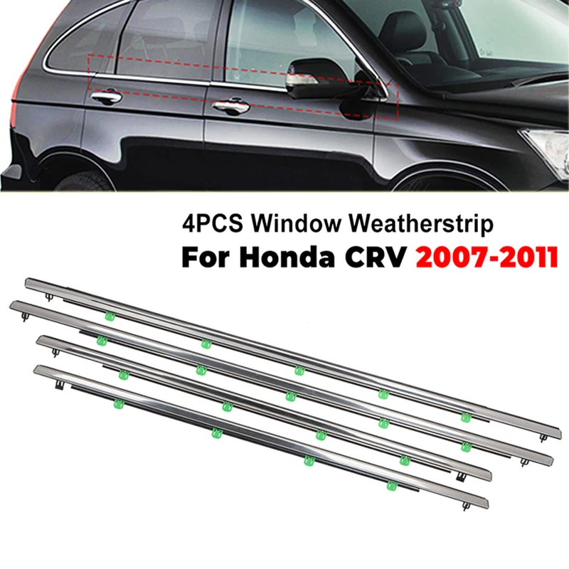 4pcs Car Window Glass Sealed Strip Side Outer Window Wheatherstrip Seal For Honda CRV CR-V 2007 - 2011 Door Moulding Trim Belt 
4pcs Car Window Glass Sealed Strip Side Outer Window Wheatherstrip Seal For Honda CRV CR-V 2007 - 2011 Door Moulding Trim Belt