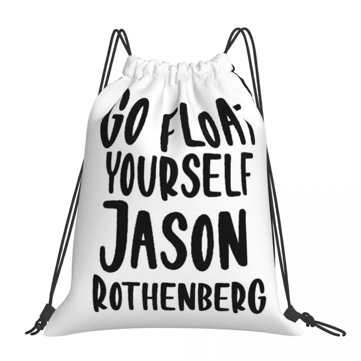 

Go Float Yourself Backpacks Casual Portable Drawstring Bags Drawstring Bundle Pocket Sports Bag BookBag For Man Woman School