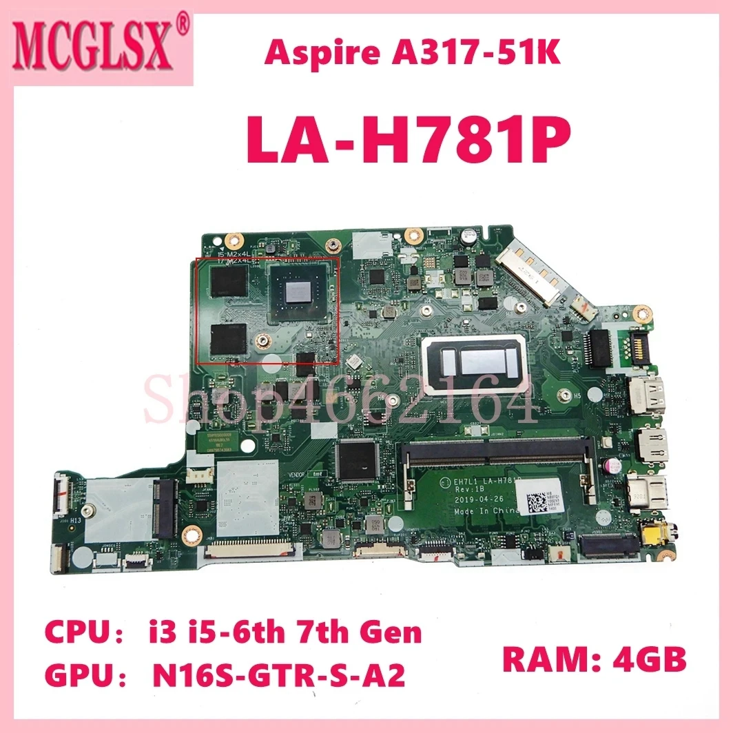 

LA-H781P with i3 i5-6th 7th Gen CPU 4GB-RAM N16S-GTR-S-A2 GPU Laptop Motherboard For Acer Aspire 3 A317-51K Notebook Mainboard