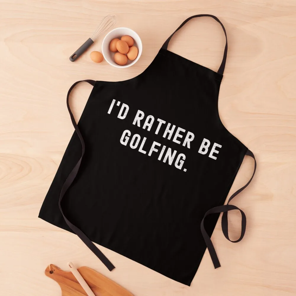 

I'd Rather Be Golfing - Funny Quote Apron cute apron dress apron