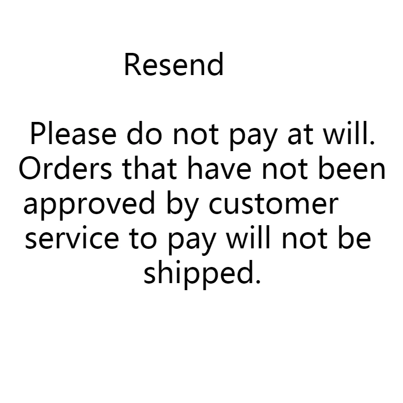Resend Link (Contact Customer Service To Pay For This Link)Please Do Not Pay This Link Arbitrarily 
Resend Link (Contact Customer Service To Pay For This Link)Please Do Not Pay This Link Arbitrarily
