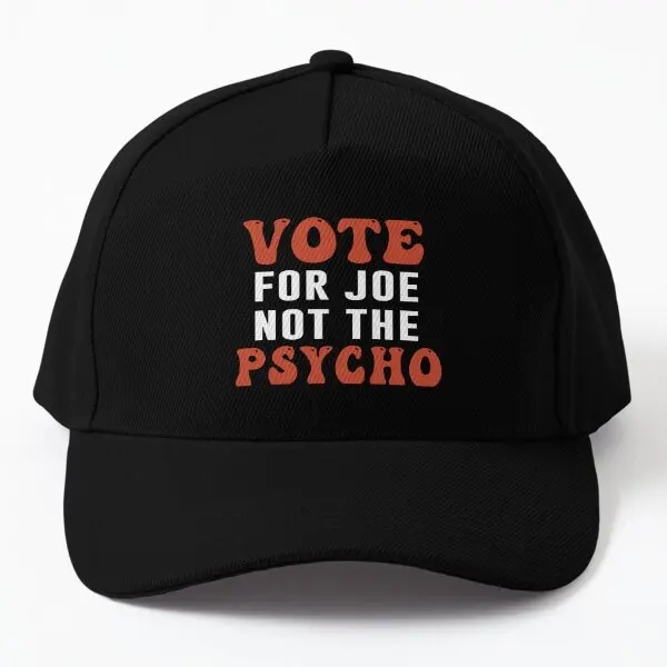 Vote For Joe Not The Psycho Baseball Cap Hat Casquette Printed Solid Color Bonnet Mens Black Hip Hop Boys Women Sun Sport
Vote For Joe Not The Psycho Baseball Cap Hat Casquette Printed Solid Color Bonnet Mens Black Hip Hop Boys Women Sun Sport