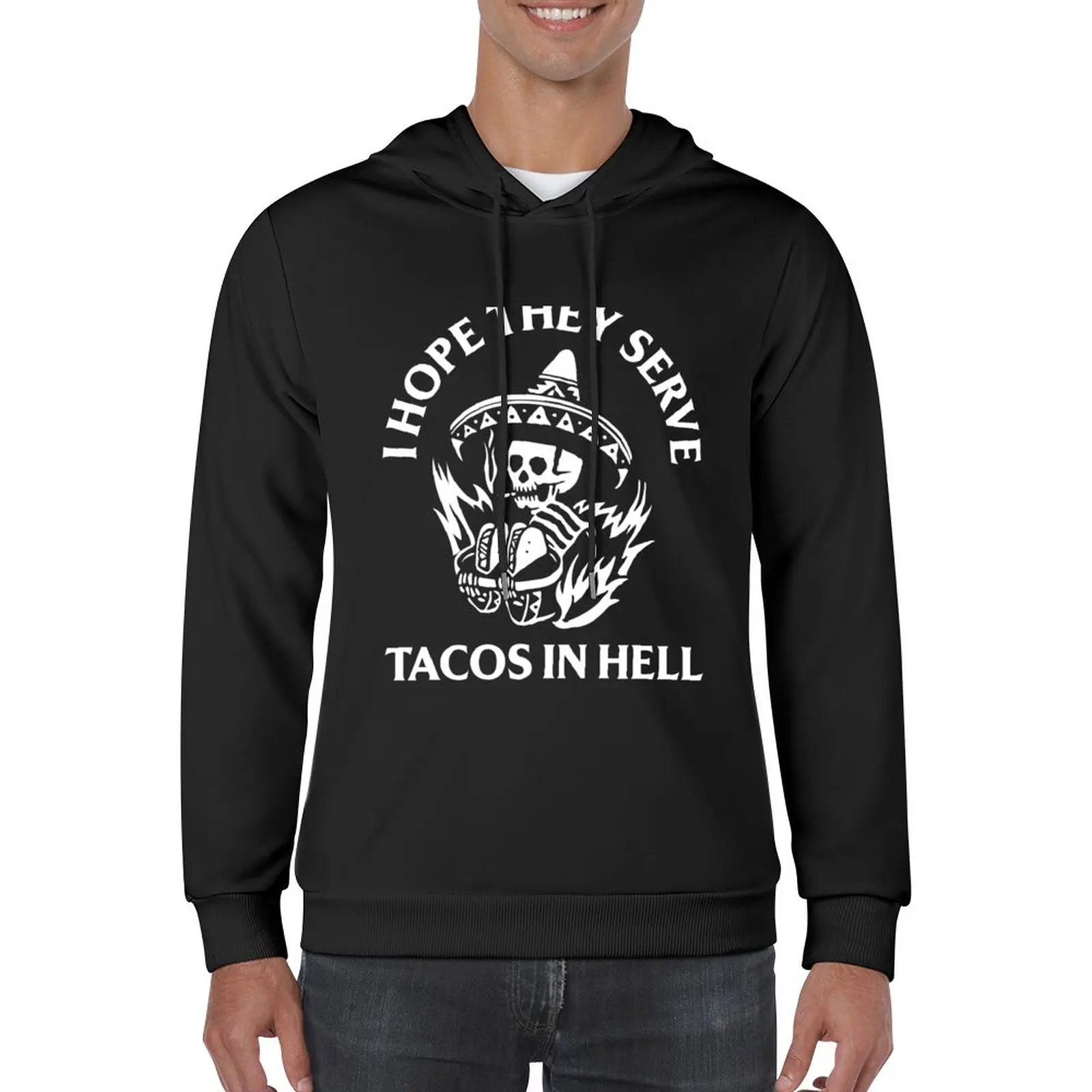 

New I Hope They Serve Tacos in Hell Pullover Hoodie japanese style men's winter sweater oversized hoodie