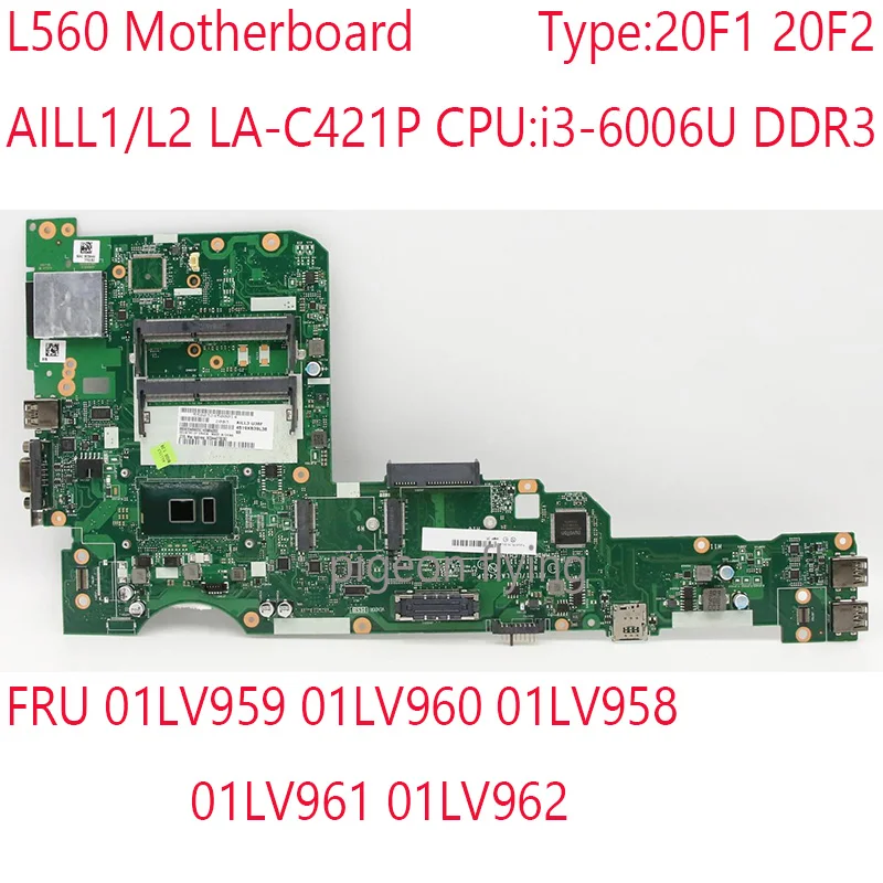 AILL1/L2 LA-C421P L560 Motherboard 01LV959 01LV960 01LV958 01LV961 01LV962 For Thinkpad L560 20F1 20F2 i3-6006U DDR3 100% Test
AILL1/L2 LA-C421P L560 Motherboard 01LV959 01LV960 01LV958 01LV961 01LV962 For Thinkpad L560 20F1 20F2 i3-6006U DDR3 100% Test