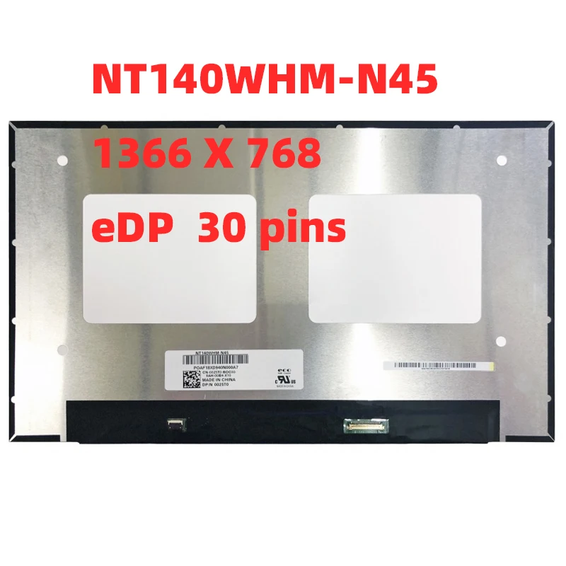 NT140WHM-N45 14.0"inch Laptop HD 1366X768 LCD Screen Display Panel Matrix 30 pin Replacement
NT140WHM-N45 14.0"inch Laptop HD 1366X768 LCD Screen Display Panel Matrix 30 pin Replacement