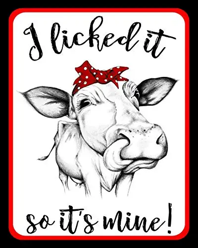 

I Licked It So It's Mine Cow Heifer 8x12 Inch Wall Decor Retro Tin Sign Travel