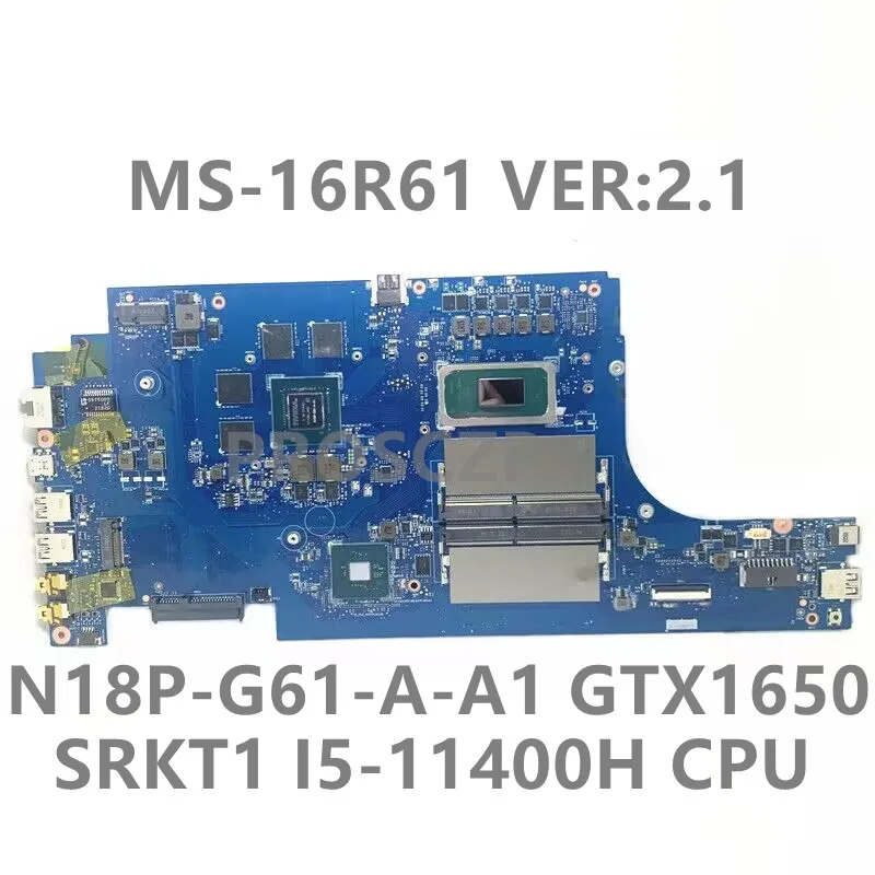 

For MSI MS-16R61 VER:2.1 Mainboard N18P-G61-A-A1 GTX1650 Laptop Motherboard W/SRKT1 I5-11400H CPU 100% Fully Tested Working Well