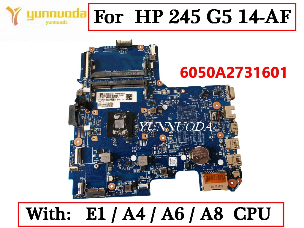 

6050A2731601 For HP 245 G5 14-AF Laptop Motherboard With E1 A4 A6 A8 CPU 814511-001 814506-001 814508-001 100% tested