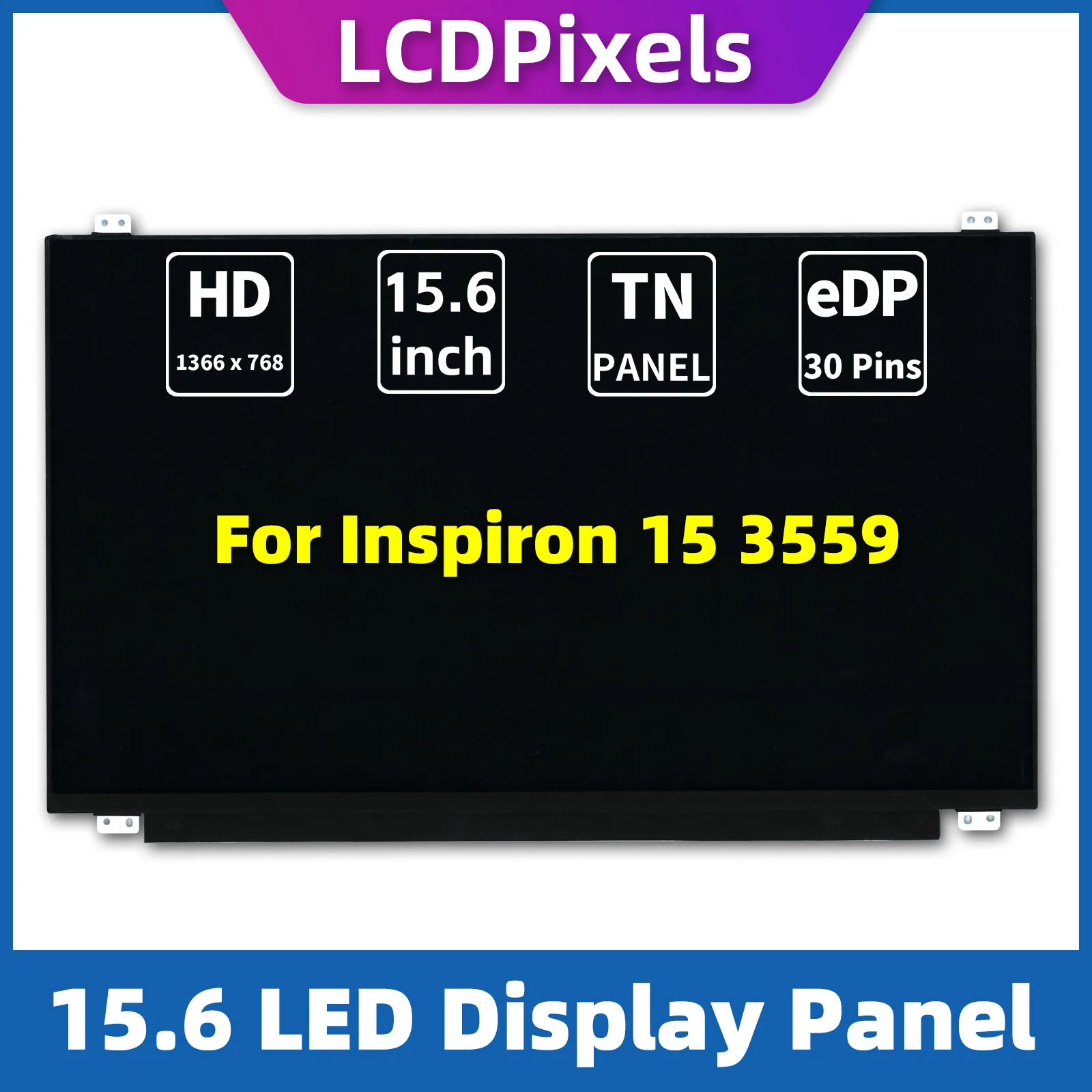 

LCD Pixels 15.6 Inch Laptop Screen For Inspiron 15 3559 Matrix 1366*768 EDP 30 Pin TN Screen