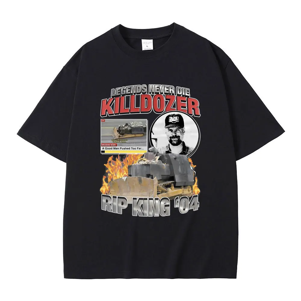 Legends Never Die Killdozer T-shirts Men Women Casual Oversized Short Sleeve Tshirt Male Vintage Gothic T Shirt Pure Cotton Tees
Legends Never Die Killdozer T-shirts Men Women Casual Oversized Short Sleeve Tshirt Male Vintage Gothic T Shirt Pure Cotton Tees
