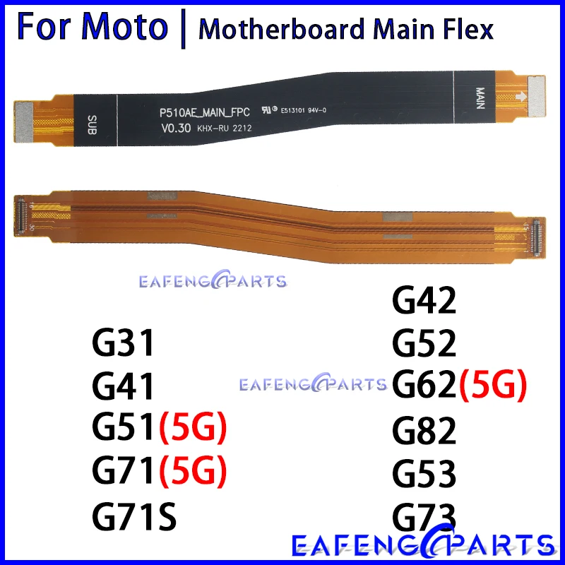 Main Board Flex for Motorola Moto G31 G41 G51 G71 G71S G42 G52 G62 G82 G53 G73 5G Motherboard Connector Cable
Main Board Flex for Motorola Moto G31 G41 G51 G71 G71S G42 G52 G62 G82 G53 G73 5G Motherboard Connector Cable