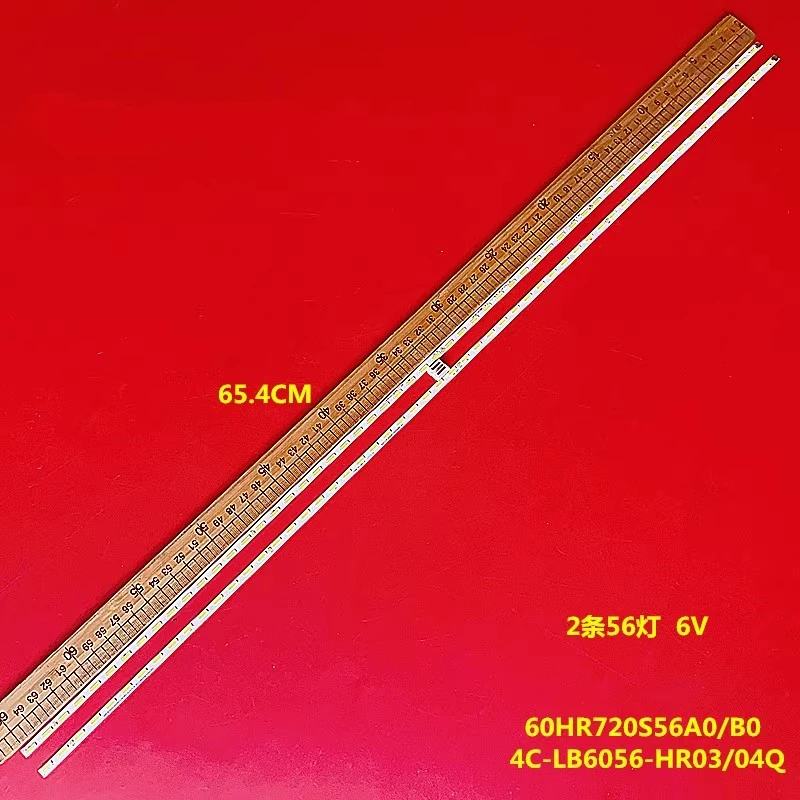 LED backlight strip 56 lamp For 60HR720S56A0/B0 4C-LB6056-HR03Q/HR04Q 60C2 L/R HR-87820-00247 HR-77820-00224 LAORC2U1-C-K 6v/led
LED backlight strip 56 lamp For 60HR720S56A0/B0 4C-LB6056-HR03Q/HR04Q 60C2 L/R HR-87820-00247 HR-77820-00224 LAORC2U1-C-K 6v/led