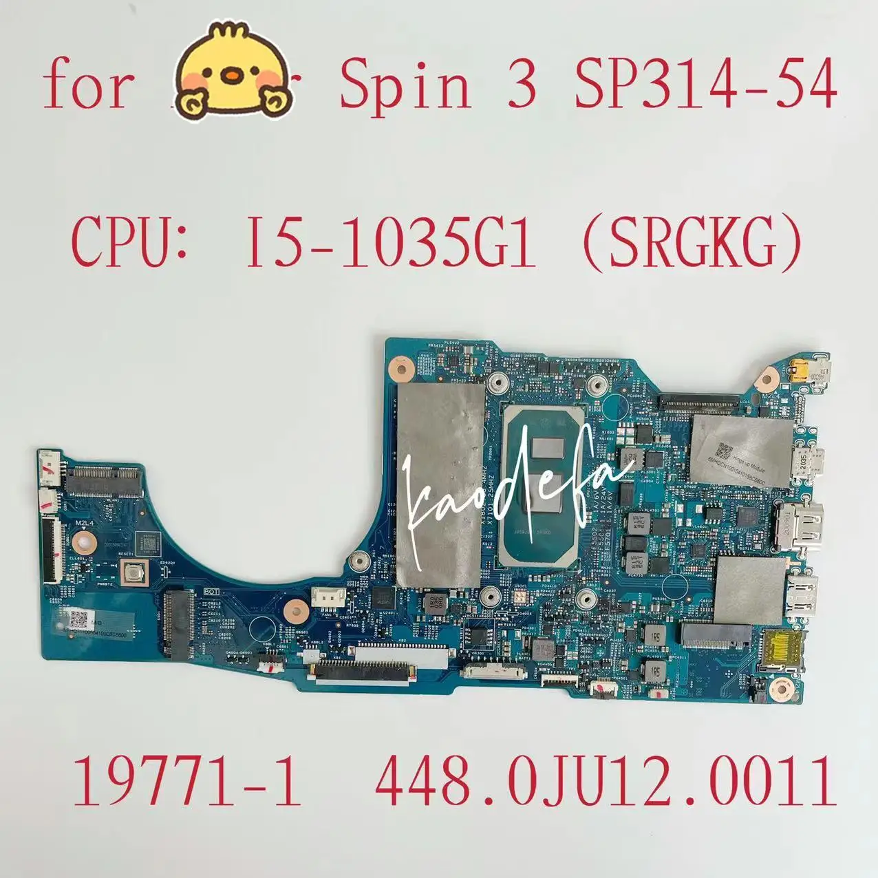 

For Acer Spin SP314 SP314-54 SP314-54N Laptop Motherboard CPU: I5-1035G1/ I5-1035G4 RAM:8G DDR4 NBHQ711005 19771-1 448.0JU12.011