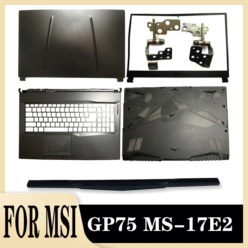 17.3 Inch Metal New Laptop LCD Back Cover/Front Bezel/Hinges/Palmrest/Bottom Case For MSI GP75 MS-17E2 Series Top Cover Black
17.3 Inch Metal New Laptop LCD Back Cover/Front Bezel/Hinges/Palmrest/Bottom Case For MSI GP75 MS-17E2 Series Top Cover Black