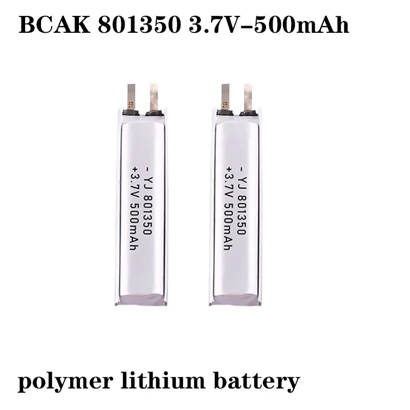 BCAK 801350 3.7V Hight Quality Lithium Polymer Lithium Battery 500mAh for Smart Bracelet Pedometer Fingertip Gyroscope Bluetooth
BCAK 801350 3.7V Hight Quality Lithium Polymer Lithium Battery 500mAh for Smart Bracelet Pedometer Fingertip Gyroscope Bluetooth