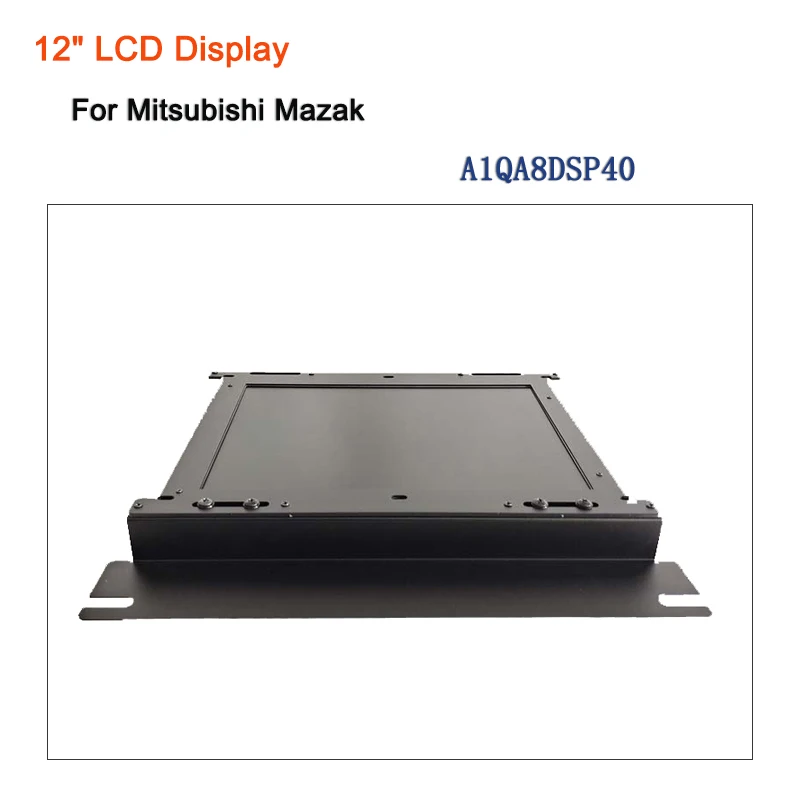 Brand New 12.1" Industrial LCD Display AIQA8DSP40 For Hitachi LCD Replacement 14" Mazak Monitor CNC System CRT
Brand New 12.1" Industrial LCD Display AIQA8DSP40 For Hitachi LCD Replacement 14" Mazak Monitor CNC System CRT