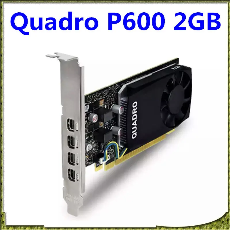 Video Card Original Quadro P600 2GB Professional Graphics Card for CAD PS 3DMAX Design Clip
Video Card Original Quadro P600 2GB Professional Graphics Card for CAD PS 3DMAX Design Clip