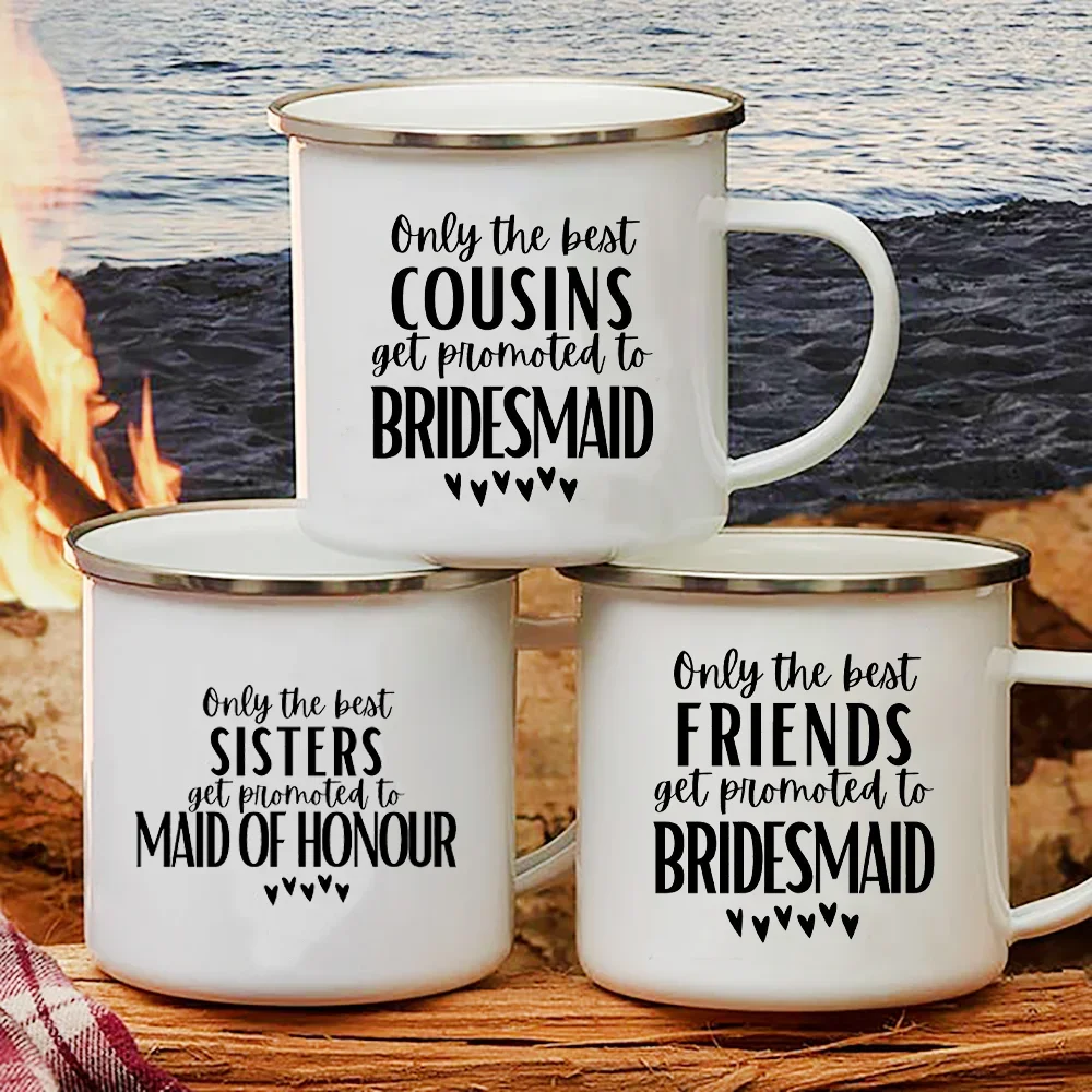 Wedding Enamel Mug Only The Bast Sisters Get Promoted To Maid of Honour Drink Juice Water Dessert Cocoa Milk Handle Cup 
Wedding Enamel Mug Only The Bast Sisters Get Promoted To Maid of Honour Drink Juice Water Dessert Cocoa Milk Handle Cup