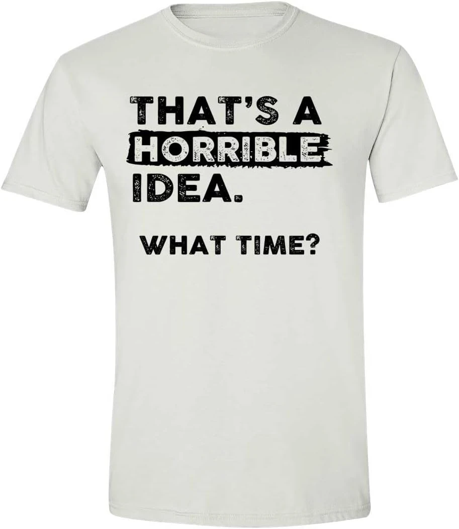 Funny Sarcastic Drinking Humor Men's Women's Tee T Shirt Thats a Horrible Idea What Time T-Shirt
Funny Sarcastic Drinking Humor Men's Women's Tee T Shirt Thats a Horrible Idea What Time T-Shirt