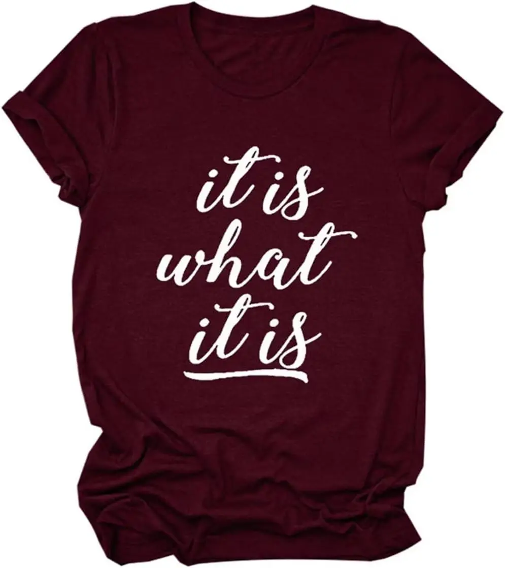 

It is What It is Women's Novelty T-Shirt Funny Letter Print Casual Comfy Short Sleeve Shirt Fashion Gifts Top