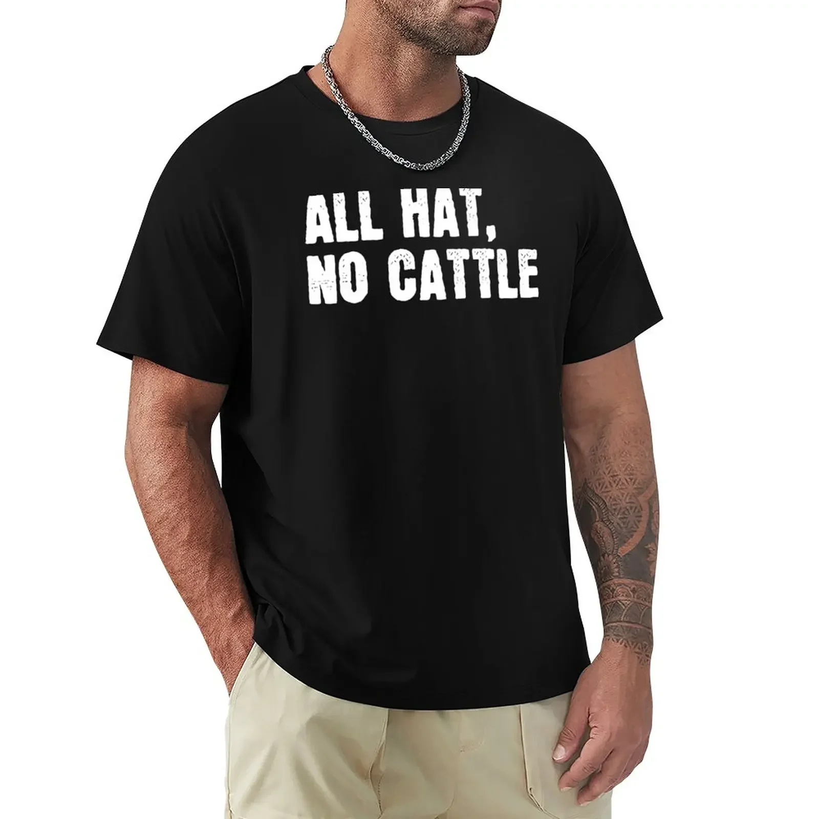 All hat, no cattle. funny sarcastic T-Shirt vintage Short sleeve tee mens graphic t-shirts big and tall
All hat, no cattle. funny sarcastic T-Shirt vintage Short sleeve tee mens graphic t-shirts big and tall