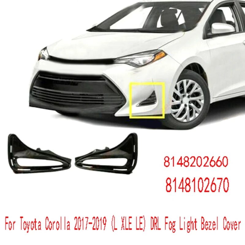 Для Toyota Corolla 2017-2019 (L XLE) DRL противотуманная задняя крышка Левая Правая противотуманная фоторамка 8148202660 8148102670 Замена
Для Toyota Corolla 2017-2019 (L XLE) DRL противотуманная задняя крышка Левая Правая противотуманная фоторамка 8148202660 8148102670 Замена
