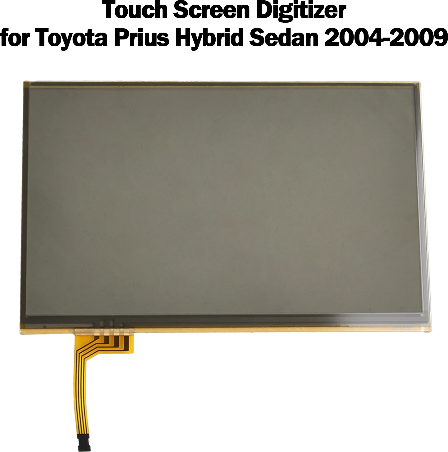 Part Digitizer 04-09 4-Pin 5V Accessories Digitizer For Prius Sedan For Toyota LTA070B510F Touch Screen
Part Digitizer 04-09 4-Pin 5V Accessories Digitizer For Prius Sedan For Toyota LTA070B510F Touch Screen