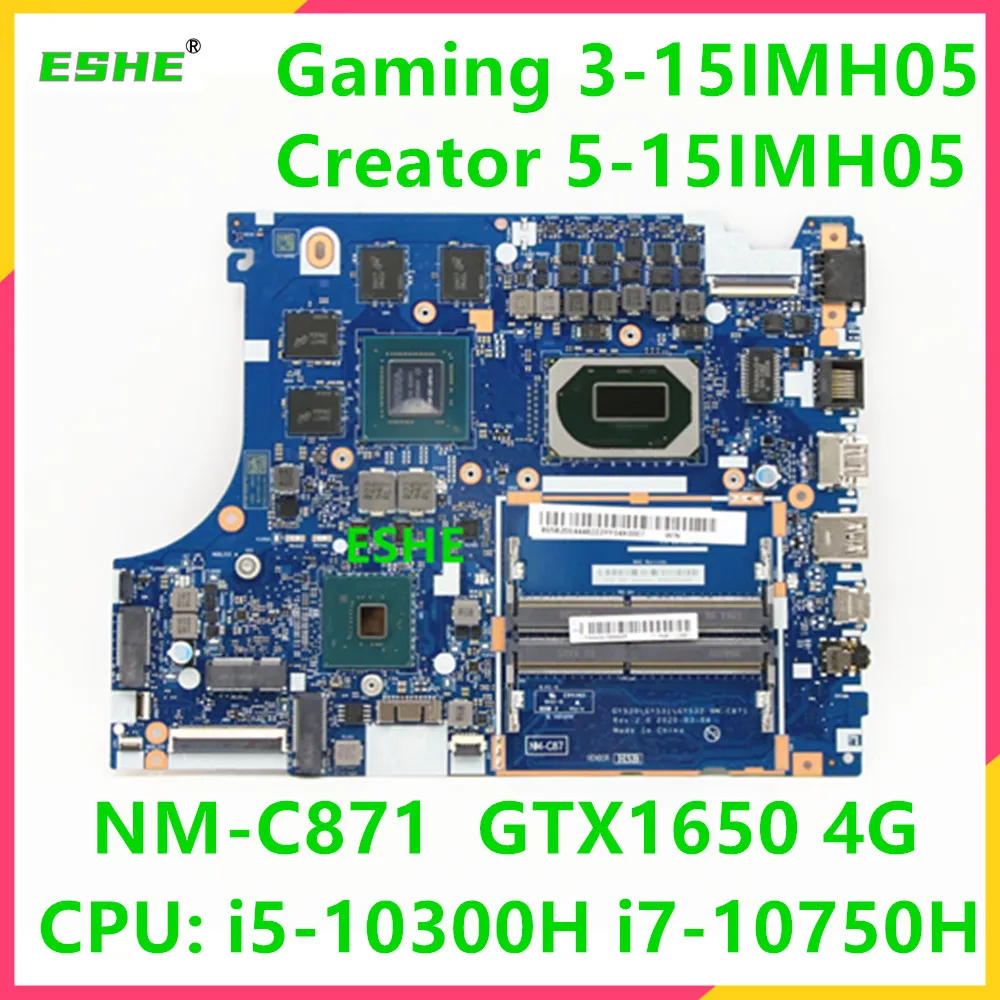 

NM-C871 For Lenovo ideapad Gaming 3-15IMH05 Creator 5-15IMH05 Laptop motherboard CPU i5-10300H i7-10750H GPU GTX1650 4G
