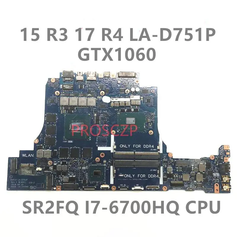 Mainboard FOR DELL 15 R3 17 R4 Laptop Motherboard LA-D751P D751P With SR2FQ I7-6700HQ CPU N17E-G1-A1 GTX-1060 100% Working Well
Mainboard FOR DELL 15 R3 17 R4 Laptop Motherboard LA-D751P D751P With SR2FQ I7-6700HQ CPU N17E-G1-A1 GTX-1060 100% Working Well