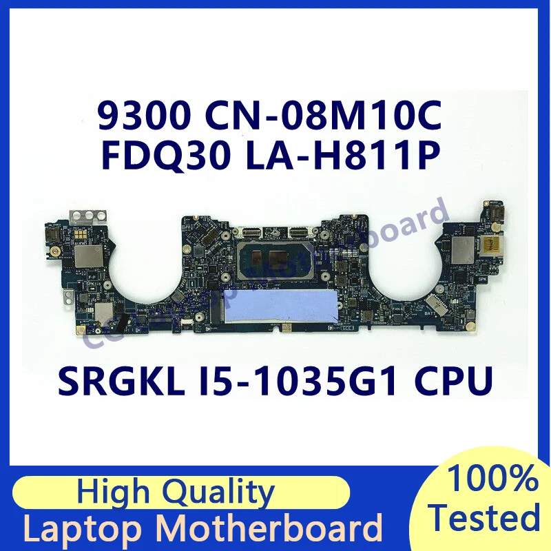 CN-08M10C 08M10C 8M10C Mainboard FOR Dell 9300 Laptop Motherboard With SRGKL I5-1035G1 CPU 16GB FDQ30 LA-H811P 100% Fully Tested
CN-08M10C 08M10C 8M10C Mainboard FOR Dell 9300 Laptop Motherboard With SRGKL I5-1035G1 CPU 16GB FDQ30 LA-H811P 100% Fully Tested