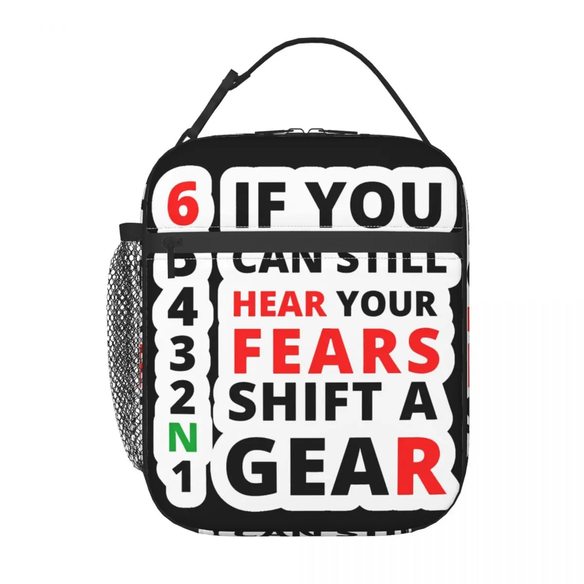 IF You Can Still Hear Your Fears Shift A Gear Insulated Lunch Bag Tote Food Handbag
IF You Can Still Hear Your Fears Shift A Gear Insulated Lunch Bag Tote Food Handbag