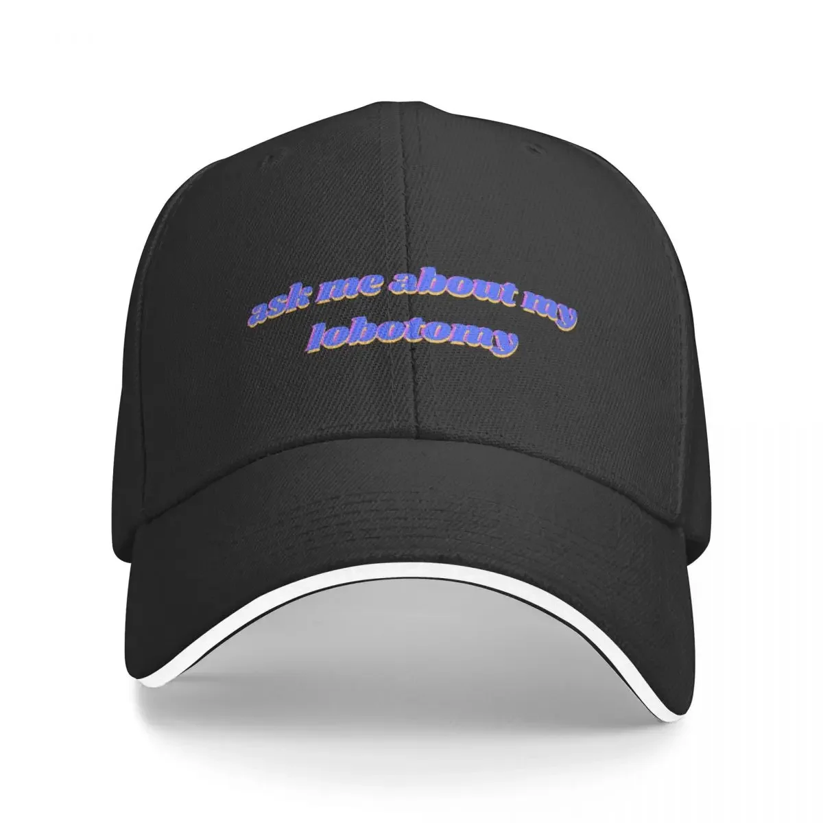 

Ask Me About My LobotomyCap Baseball Cap black Luxury Hat derby hat party Hat Girl Men's